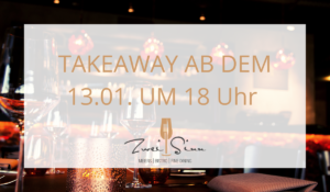 Takeaway ab dem 13.01. um 18 Uhr